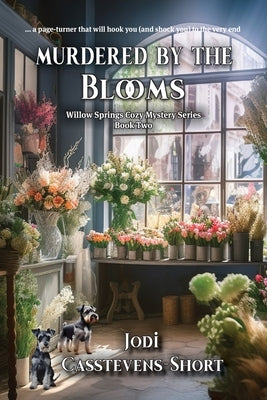 Murdered by the Blooms by Casstevens-Short, Jodi