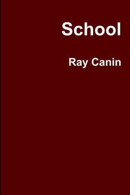 School by Canin, Ray