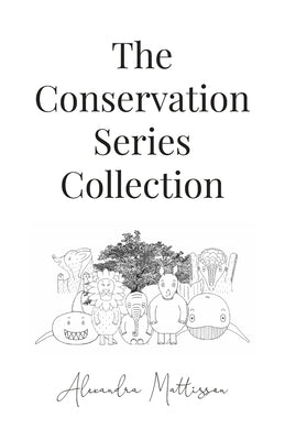 The Conservation Series Collection by Mattisson, Alexandra