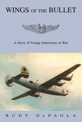 Wings of the Bullet by dePaola, Rudy