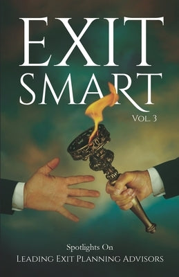 EXIT SMART Vol. 3: Spotlights on Leading Exit Planning Advisors by Lupberger, David