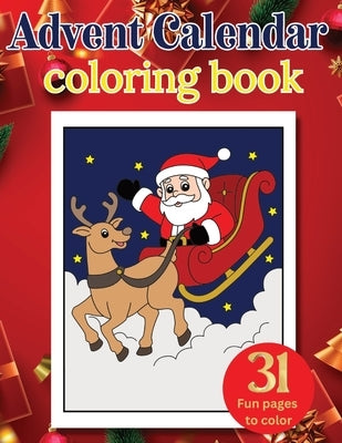 Advent Calendar coloring book: 31 Fun pages to color by Publishing, Kidcom