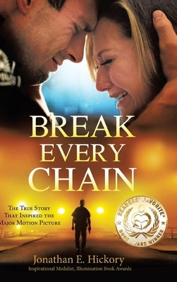 Break Every Chain by Hickory, Jonathan E.