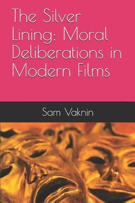 The Silver Lining: Moral Deliberations in Modern Films by Rangelovska, Lidija