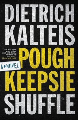 Poughkeepsie Shuffle: A Crime Novel by Kalteis, Dietrich