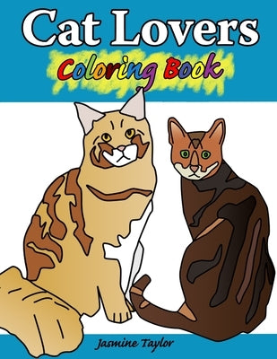 Cat Lovers Coloring Book by Taylor, Jasmine