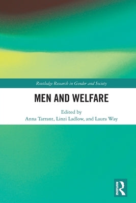 Men and Welfare by Tarrant, Anna