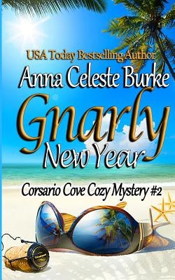 Gnarly New Year! Corsario Cove Cozy Mystery #2 by Burke, Anna Celeste