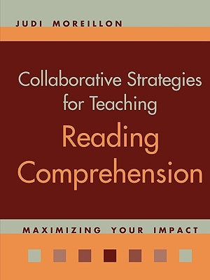 Collaborative Strategies for Teaching Reading Comprehension by Moreillon, Judi