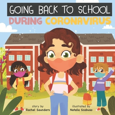 Going Back To School During Coronavirus by Saunders, Rachel