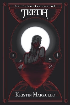 An Inheritance Of Teeth by Marzullo, Kristin