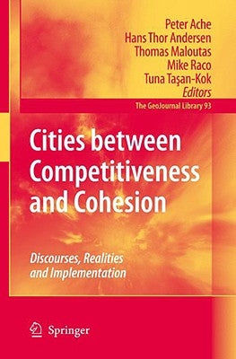 Cities Between Competitiveness and Cohesion: Discourses, Realities and Implementation by Ache, Peter