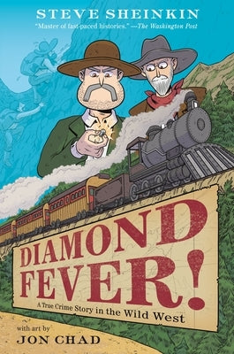Diamond Fever!: A True Crime Story in the Wild West by Sheinkin, Steve