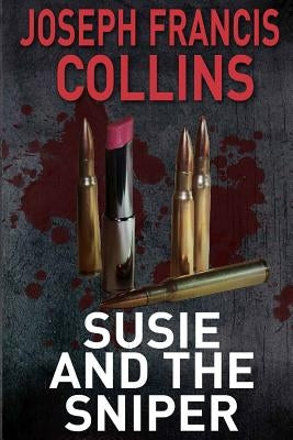 Susie and the Sniper by Collins, Joseph Francis