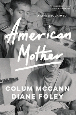 American Mother: A Life Reclaimed by McCann, Colum