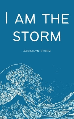 I am the storm by Storm, Jackalyn