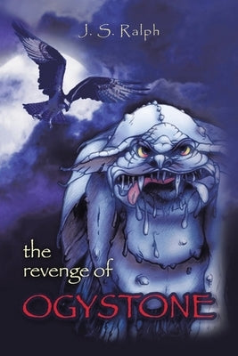 The Revenge of Ogystone by Ralph, J. S.