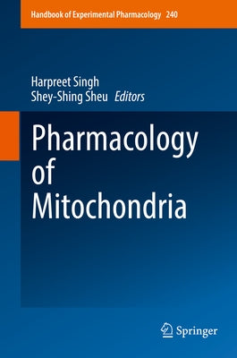 Pharmacology of Mitochondria by Singh, Harpreet