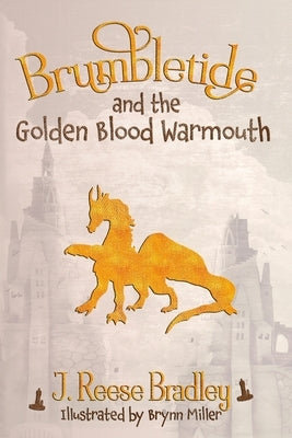 Brumbletide and the Golden Blood Warmouth by Bradley, J. Reese