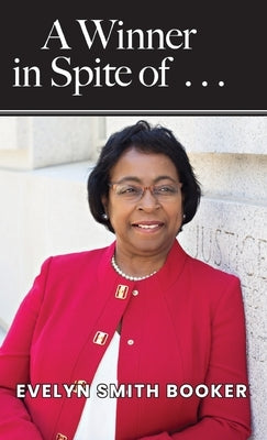 Winner in Spite of . . . by Booker, Evelyn Smith