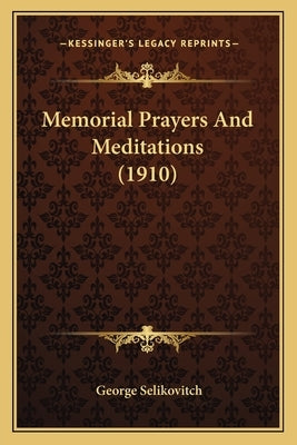 Memorial Prayers and Meditations (1910) by Selikovitch, George