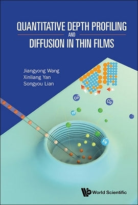 Quantitative Depth Profiling and Diffusion in Thin Films by Wang Jiangyong