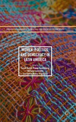 Women, Politics, and Democracy in Latin America by Dosek, Tomás