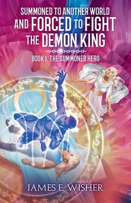 The Summoned Hero by Wisher, James E.