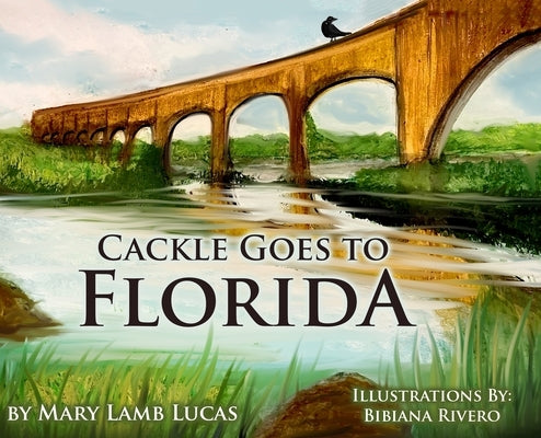 Cackle Goes To Florida by Lucas, Mary Lamb