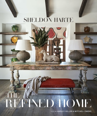 The Refined Home: Sheldon Harte by Harte, Sheldon