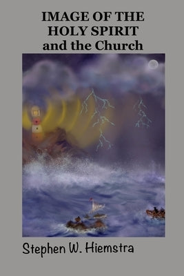 Image of the Holy Spirit and the Church by Hiemstra, Stephen W.