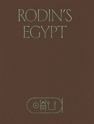 Rodin's Egypt by Garnier, Bénédicte