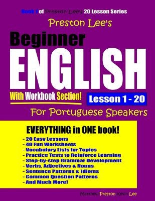 Preston Lee's Beginner English With Workbook Section Lesson 1 - 20 For Portuguese Speakers by Preston, Matthew