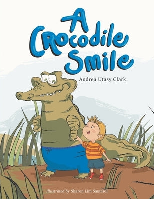 A Crocodile Smile by Clark, Andrea Utasy