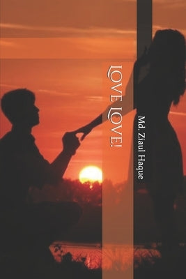 Love Love! by Haque, MD Ziaul