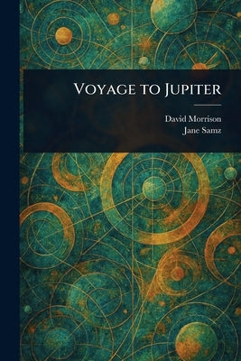Voyage to Jupiter by Morrison, David