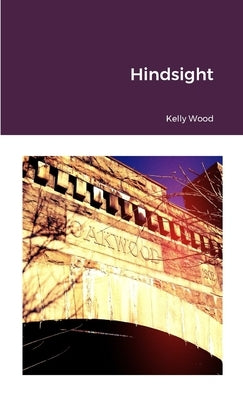 Hindsight by Wood, Kelly