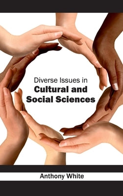 Diverse Issues in Cultural and Social Sciences by White, Anthony