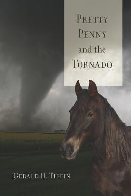 Pretty Penny and the Tornado by Tiffin, Gerald D.
