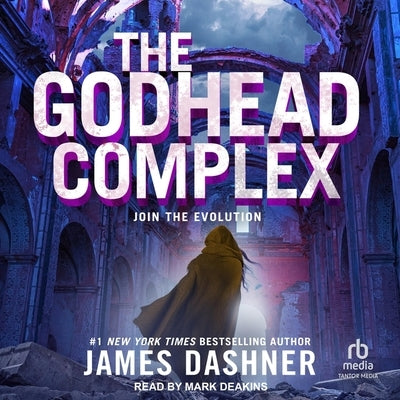 The Godhead Complex by Dashner, James