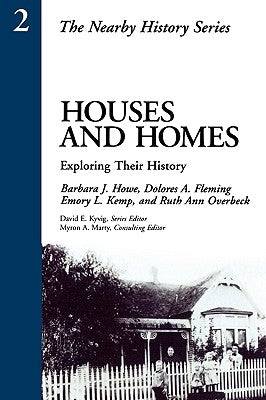 Houses and Homes: Exploring Their History by Howe, Barbara