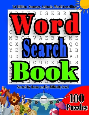 Word Search Book 1st Edition: Summer, Animals, World travelling: Word Search Puzzles for Kids ages 6-8 and up, Sorted by theme and level, Activity f by Ink, Doukkali