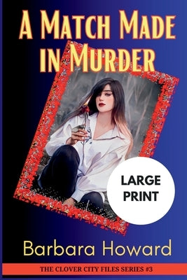 A Match Made in Murder - Large Print by Howard, Barbara