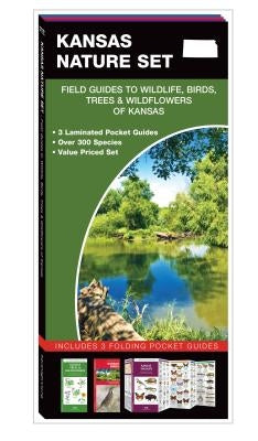 Kansas Nature Set: Field Guides to Wildlife, Birds, Trees & Wildflowers of Kansas by Kavanagh, James