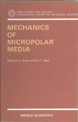 Mechanics of Micropolar Media by Brulin, Olof