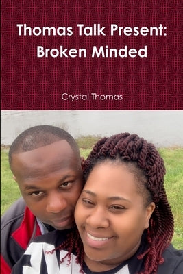 Thomas Talk Present: Broken Minded by Thomas, Crystal