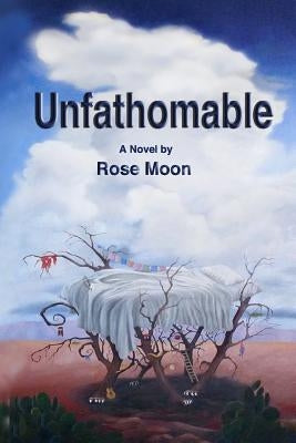 Unfathomable by Moon, Rose