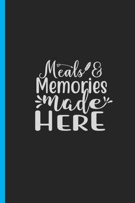 Meals & Memories Made Here: Creating a Family Legacy of Recipes by Pretty Journals, Simply