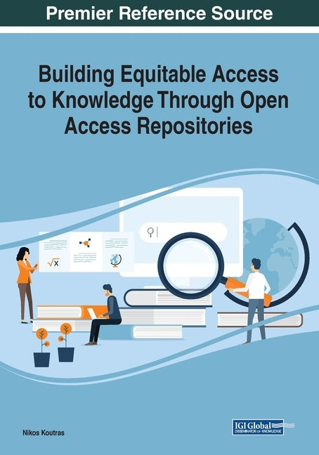 Building Equitable Access to Knowledge Through Open Access Repositories by Koutras, Nikos