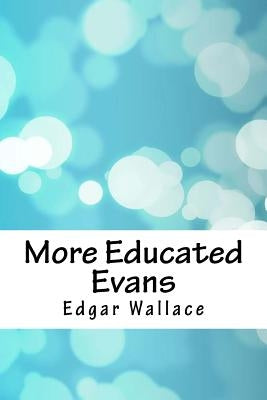 More Educated Evans by Wallace, Edgar
